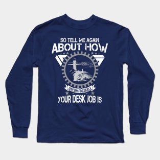 Submariner Not A Desk Job Long Sleeve T-Shirt